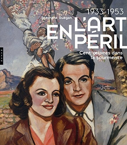 L'art en péril 1933-1953 : cent œuvres dans la tourmente