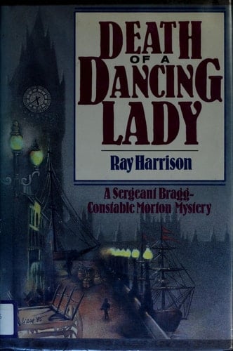 Death of a Dancing Lady A Sergeant Bragg-Constable Morton Mystery