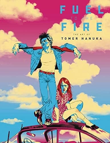 Fuel to the Fire The Art of Tomer Hanuka