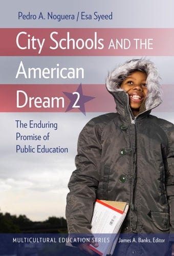 City Schools and the American Dream 2 The Enduring Promise of Public Education