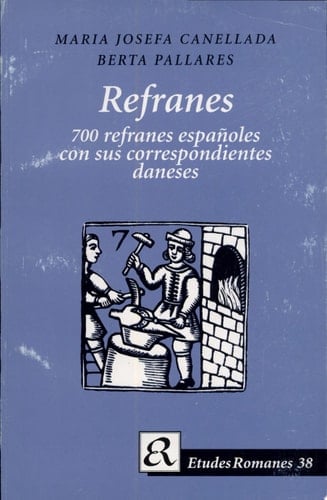 Refranes 700 refranes españoles con sus correspondientes daneses