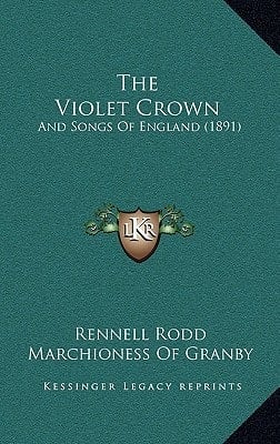 The Violet Crown: And Songs Of England (1891)