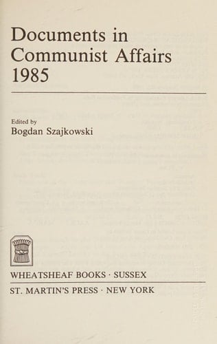 Documents in Communist Affairs, 1985