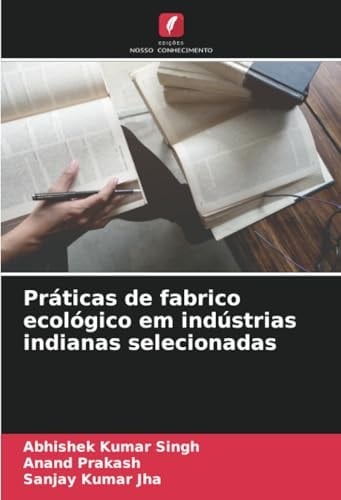 Práticas de fabrico ecológico em indústrias indianas selecionadas (Portuguese Edition)