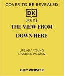 The View from Down Here On Being Disabled in an Ableist World