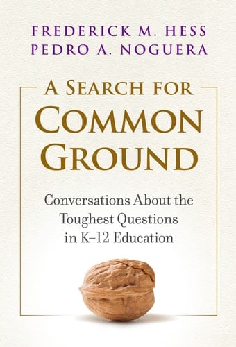 A Search for Common Ground Conversations about the Toughest Questions in K-12 Education