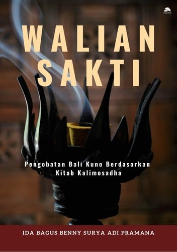 Walian Sakti: Pengobatan Bali Kuno berdasarkan Kitab Kalimosadha
