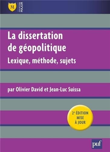 La dissertation de géopolitique: Lexique, méthode, sujets