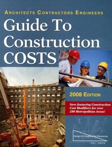 Architects Contractors Engineers Guide to Construction Costs