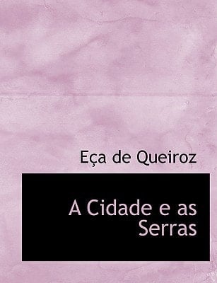 A Cidade E As Serras (Portuguese Edition)