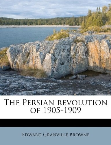 The Persian revolution of 1905-1909