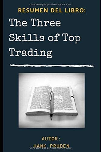 The Three Skills of Top Trading RESUMEN