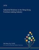 Industrial Relations in the Hong Kong Furniture-Making Industry