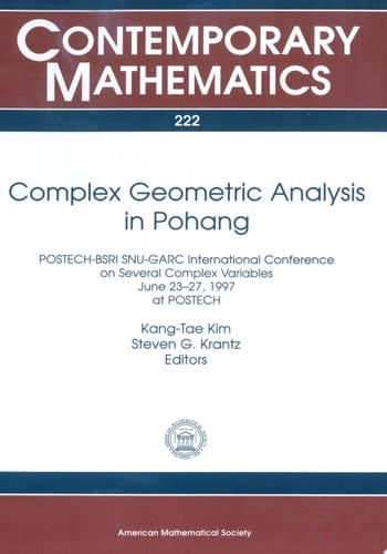 Complex Geometric Analysis in Pohang POSTECH-BSRI SNU-GARC International Conference on Several Complex Variables, June 23-27, 1997 at POSTECH