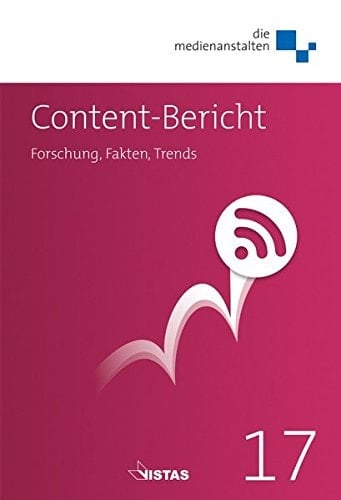 Content-Bericht 2017 Forschung, Fakten, Trends