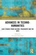 Advances in Techno-humanities Case Studies from Culture, Philosophy, and the Arts