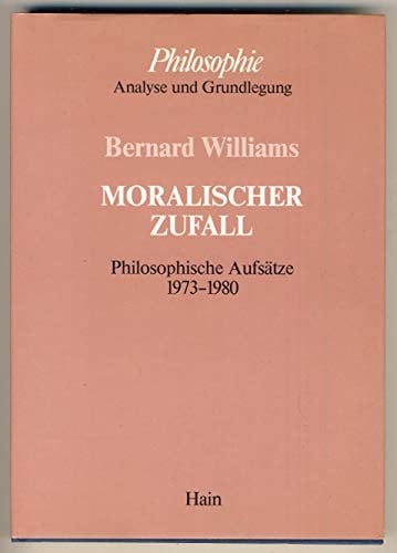Moralischer Zufall philosophische Aufsätze 1973-1980
