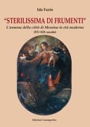 Sterilissima di frumenti l'annona della città di Messina in età moderna, XV-XIX secolo