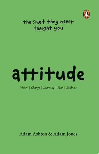 Attitude The Sh*t They Never Taught You | Attitude for the 21st Century