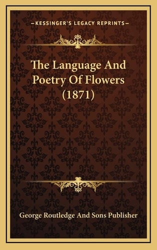 The Language And Poetry Of Flowers (1871)