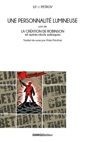Une personnalité lumineuse Suivi de La Création de Robinson et autre récits satiriques