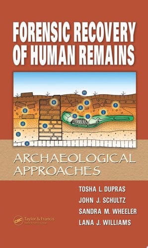 Forensic Recovery of Human Remains Archaeological Approaches