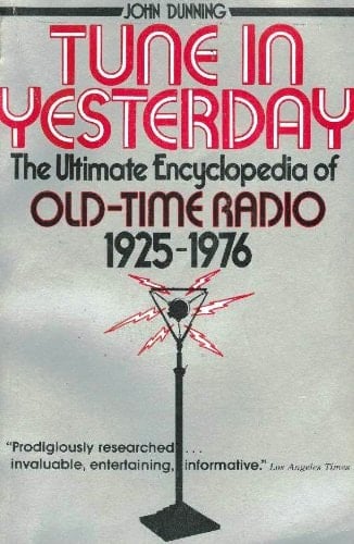 Tune in Yesterday The Ultimate Encyclopedia of Old-time Radio, 1925-1976