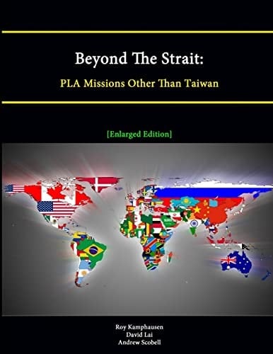 Beyond The Strait PLA Missions Other Than Taiwan [Enlarged Edition]