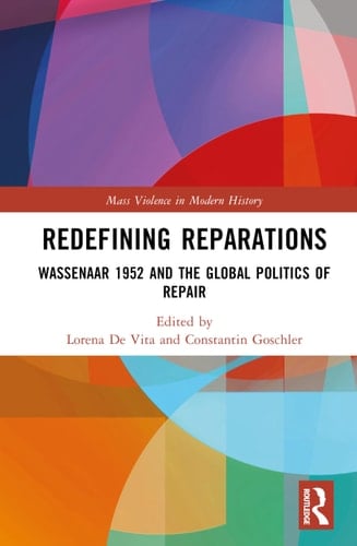 Redefining Reparations Wassenaar 1952 and the Global Politics of Repair