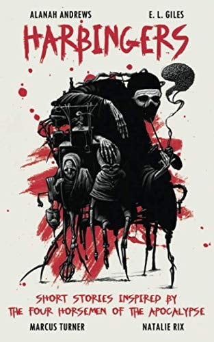 Harbingers Short Stories Inspired by the Four Horsemen of the Apocalypse