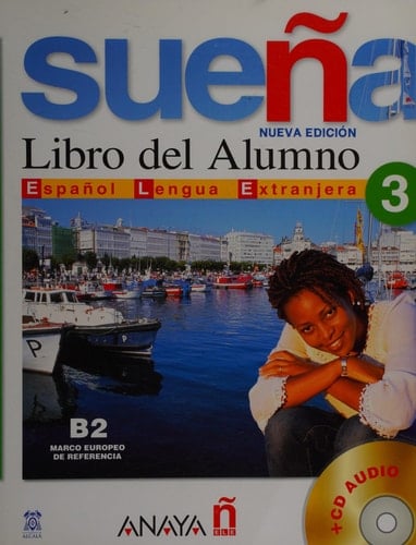 Sueña : [español lengua extranjera ; ELE]. 3, Nivel avanzado, [B2 Marco Europeo de Referencia] : Libro del alumno : CD, Audiciones. Búsqueda por ejercicios : 2. Lecciones 5 a 10