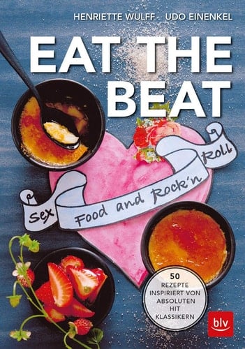 EAT THE BEAT 50 Rezepte inspiriert von absoluten Hit Klassikern