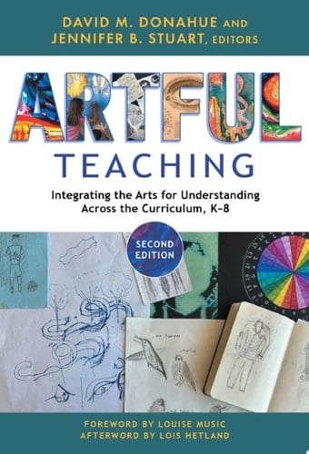 Artful Teaching Integrating the Arts for Understanding Across the Curriculum, K-8