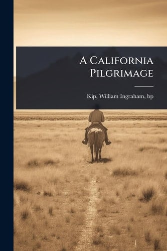 A California Pilgrimage