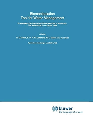 Biomanipulation Tool for Water Management Proceedings of an International Conference held in Amsterdam, The Netherlands, 8–11 August, 1989