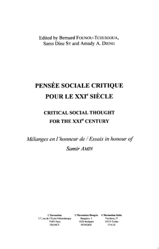 Pensée sociale critique pour le XXIè siècle/Critical social thought for the XXIst century Mélanges en l'honneur de Samir Amin/Essais in honour of Samir Amin