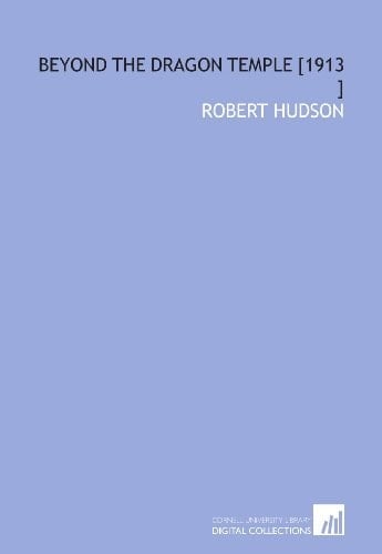 Beyond the Dragon Temple [1913 ]