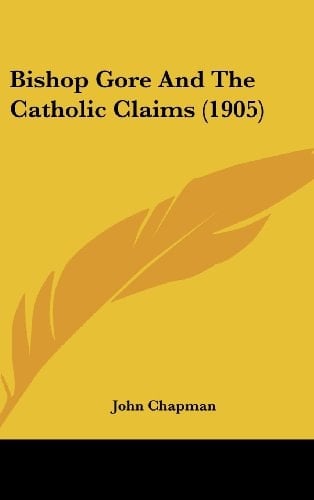 Bishop Gore and the Catholic Claims (1905)