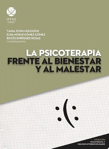 La psicoterapia frente al bienestar y al malestar (Psicoterapia y diálogo interdisciplinario)
