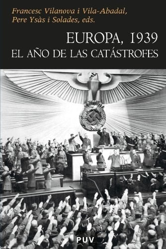 Europa, 1939 el año de las catástrofes