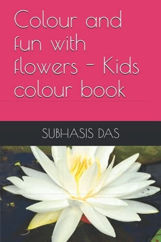 Colour and fun with flowers - Kids colour book
