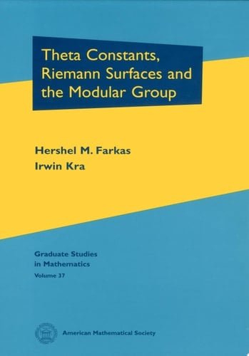 Theta Constants, Riemann Surfaces and the Modular Group An Introduction with Applications to Uniformization Theorems, Partition Identities, and Combinatorial Number Theory