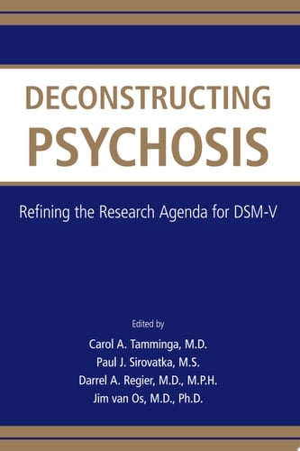 Deconstructing Psychosis