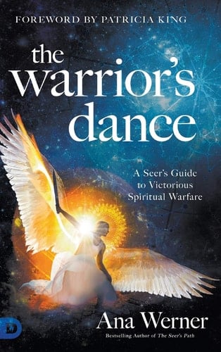 The Warrior's Dance A Seer's Guide to Victorious Spiritual Warfare