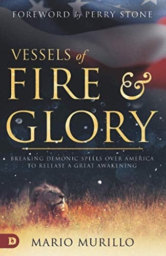 Vessels of Fire and Glory Breaking Demonic Spells Over America to Release a Great Awakening