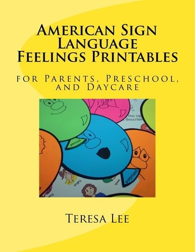 American Sign Language Feelings Printables For Parents, Preschool, and Daycare