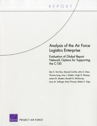 Analysis of the Air Force Logistics Enterprise Evaluation of Global Repair Network Options for Supporting the C-130