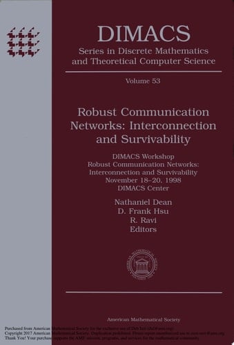 Robust Communication Networks: Interconnection and Survivability Interconnection and Survivability : DIMACS Workshop, Robust Communication Networks: Interconnection and Survivability, November 18-20, 1998, DIMACS Center