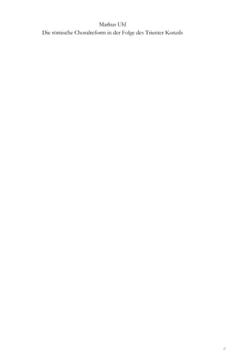 Die römische Choralreform in der Folge des Trienter Konzils und die Editio Medicaea 1614/15