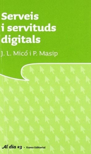 Serveis i servituds digitals Les eines tecnològiques de la vida quotidiana